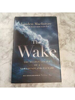 The Wake: The Deadly Legacy of a Newfoundland Tsunami Hardcover Canadian History